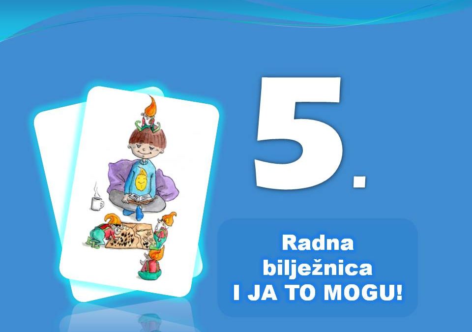 Radna bilježnica 5 I JA TO MOGU