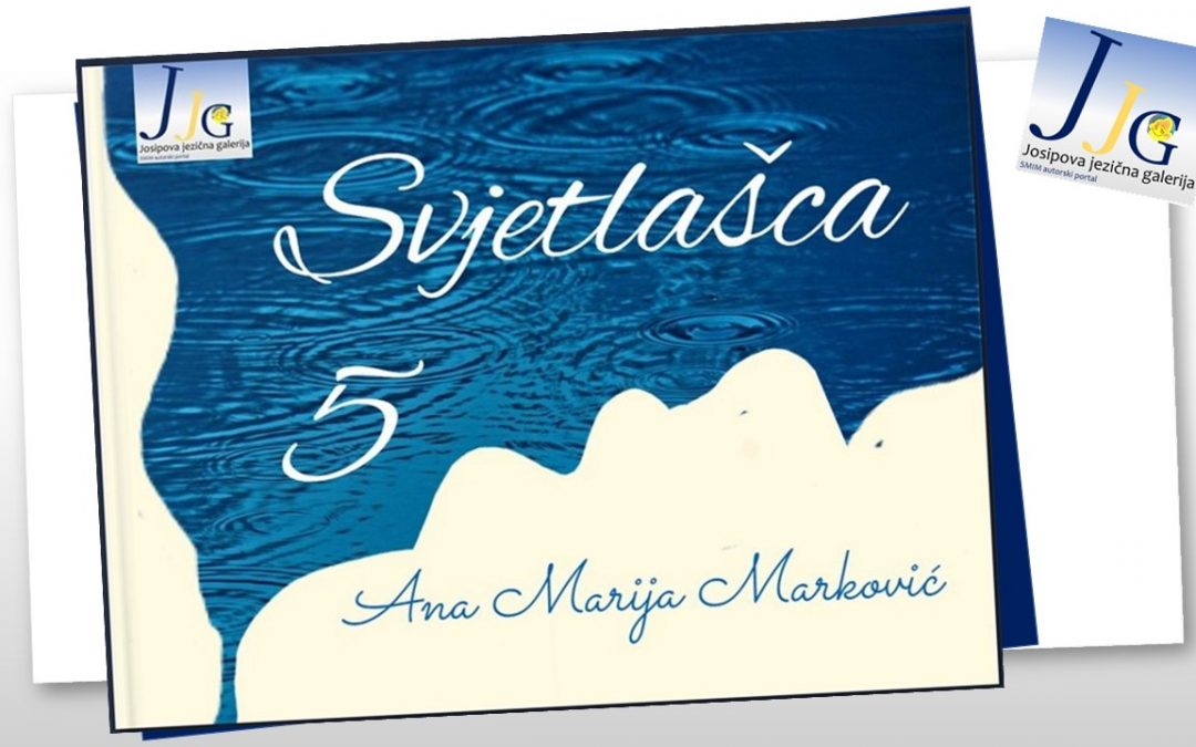 Ana Marija Marković, SVJETLAŠCA 5