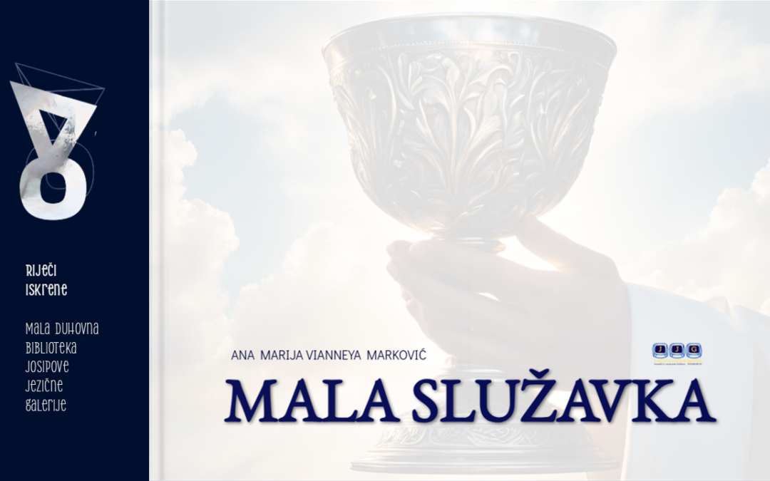 Ana Marija Marković Vianneya, MALA SLUŽAVKA