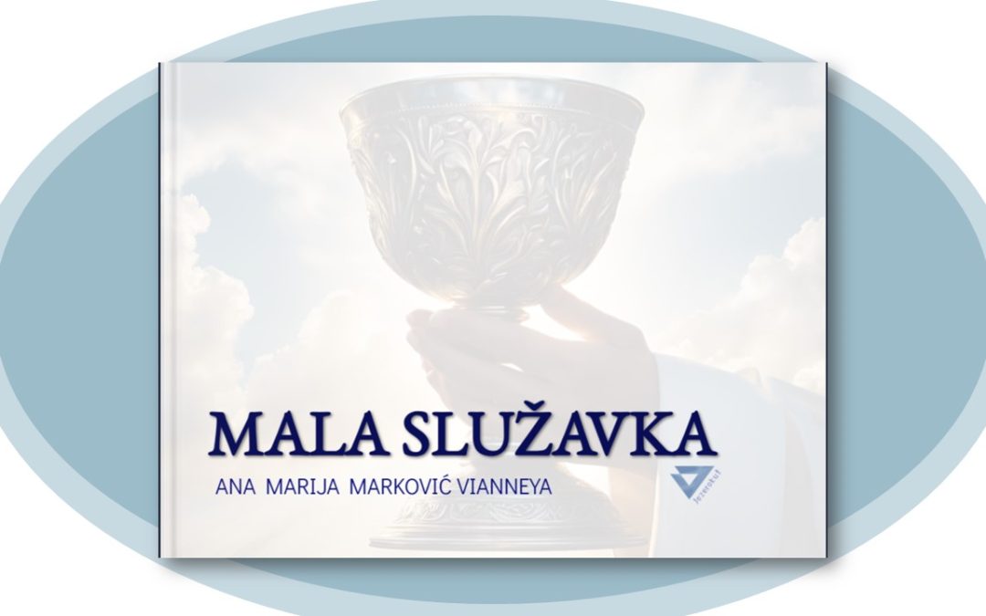 Ana Marija Marković Vianneya, MALA SLUŽAVKA
