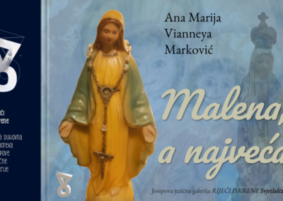 Ana Marija Vianneya Marković, MALENA A NAJVEĆA